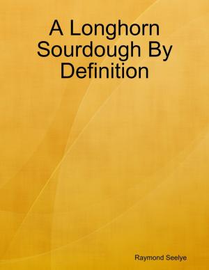 Cover of the book A Longhorn Sourdough By Definition by Vicky DiMichele