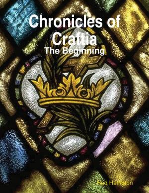 Cover of the book Chronicles of Craftia: The Beginning by Michael Anthony
