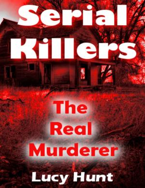 Cover of the book Serial Killers: The Real Murderer by Dr S.P. Bhagat