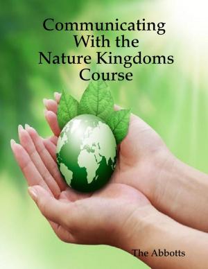 Cover of the book Communicating With the Nature Kingdoms Course by Sidra Shaukat