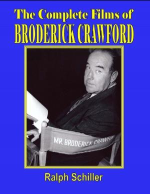 Cover of the book The Complete Films of Broderick Crawford by Mac Wilkey