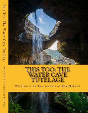 Cover of the book This Too: The Water Cave Tutelage by John Strickland