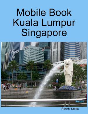Cover of the book Mobile Book Kuala Lumpur Singapore by A. G. Lewis