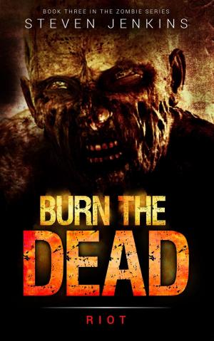 Book cover of Burn The Dead: Riot
