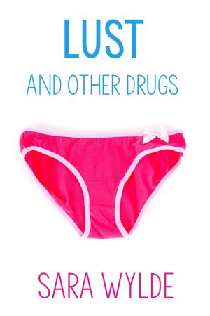 Cover of the book Lust and Other Drugs by Sara Lunsford