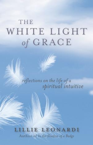 Cover of the book The White Light of Grace by Susan Smith Jones, Ph.D.