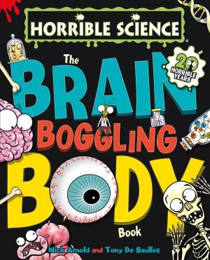 Book cover of Horrible Science: The Brain-Boggling Body Book