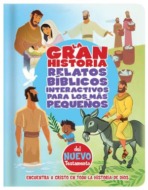 Cover of La Gran Historia, Relatos Bíblicos para los más pequeños, del Nuevo Testamento