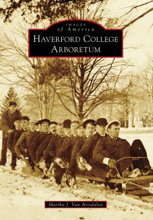 Cover of the book Haverford College Arboretum by Robert D. Leonard Jr., Ken L. Hallenbeck, Adna G. Wilde Jr.