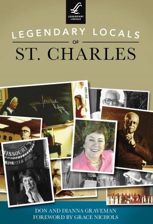 Cover of the book Legendary Locals of St. Charles by Jeremy Paul Amick