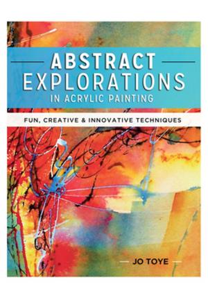 Cover of the book Abstract Explorations in Acrylic Painting by Sarah Shrimpton, Anna Fazakerley