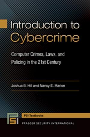 Cover of the book Introduction to Cybercrime: Computer Crimes, Laws, and Policing in the 21st Century by Joan Wink Ph.D.