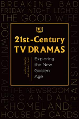 Cover of the book 21st-Century TV Dramas: Exploring the New Golden Age by Jim Willis, Anthony R. Fellow