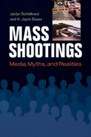 Cover of the book Mass Shootings: Media, Myths, and Realities by Daniel Charles Hellinger