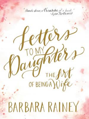 Cover of the book Letters to My Daughters by Ann H. Gabhart