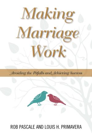Cover of the book Making Marriage Work by Barbara Abramoff Levy, Sandra Mackenzie Lloyd, Susan Porter Schreiber