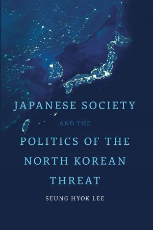 Cover of the book Japanese Society and the Politics of the North Korean Threat by Patrick Cheney