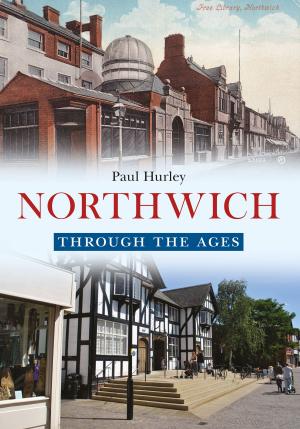Book cover of Northwich Through the Ages