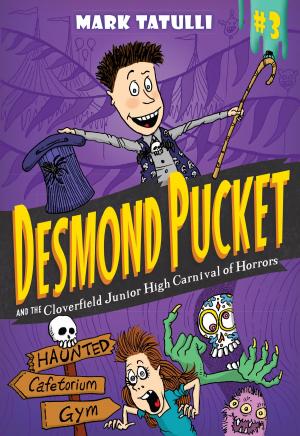 Cover of the book Desmond Pucket and the Cloverfield Junior High Carnival of Horrors by Beverly L. Jenkins