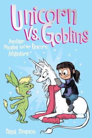 Cover of the book Unicorn vs. Goblins (Phoebe and Her Unicorn Series Book 3) by Steve Moore