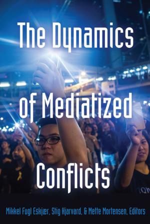 bigCover of the book The Dynamics of Mediatized Conflicts by 