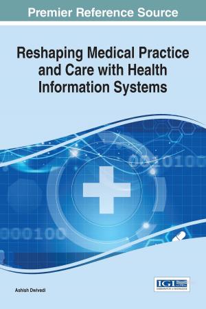 Cover of the book Reshaping Medical Practice and Care with Health Information Systems by Chrispin Pettang, Marcelline Blanche Manjia, F. Henry Abanda