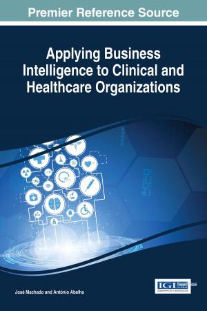 Cover of the book Applying Business Intelligence to Clinical and Healthcare Organizations by Jozef Flizikowski, Kazimierz Bielinski