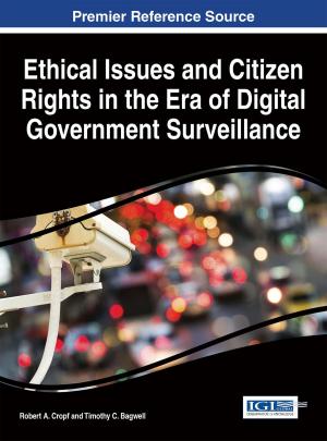 Cover of the book Ethical Issues and Citizen Rights in the Era of Digital Government Surveillance by Laurenţiu Cătălin Frăţilă, Adrian Dumitru Tantau