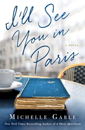 Cover of the book I'll See You in Paris by Newt Gingrich, Albert S. Hanser, William R. Forstchen