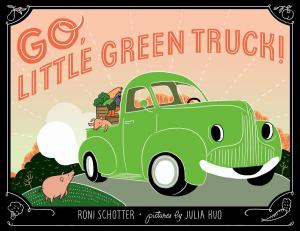 Cover of the book Go, Little Green Truck! by Natalie Babbitt