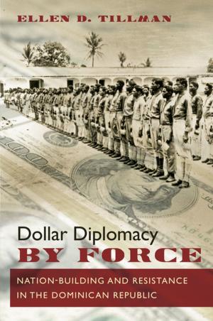 Cover of the book Dollar Diplomacy by Force by John Fousek