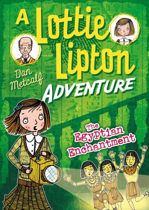 Cover of the book The Egyptian Enchantment A Lottie Lipton Adventure by Teresa Ramsby, Sinclair Bell