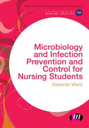 Cover of the book Microbiology and Infection Prevention and Control for Nursing Students by Claire Hewson, Carl Vogel, Dianna Laurent