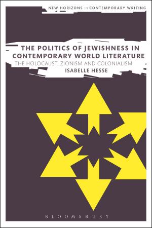 Cover of the book The Politics of Jewishness in Contemporary World Literature by Robert Hancock-Jones, James Renshaw, Laura Swift