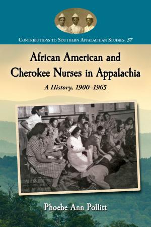 Cover of the book African American and Cherokee Nurses in Appalachia by Drewey Wayne Gunn