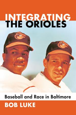 bigCover of the book Integrating the Orioles by 