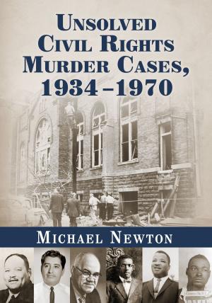 Cover of the book Unsolved Civil Rights Murder Cases, 1934-1970 by Jonathan L. Friedmann