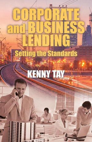 Cover of the book Corporate and Business Lending by Lara Therrise Chen