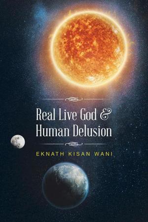 Cover of the book Real Live God & Human Delusion by Lloyd Matthew Thompson