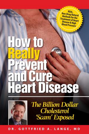 Cover of the book How to Really Prevent and Cure Heart Disease by Dr. Holly Fourchalk