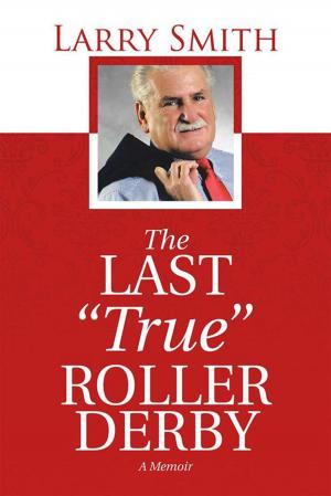 Book cover of The Last "True" Roller Derby