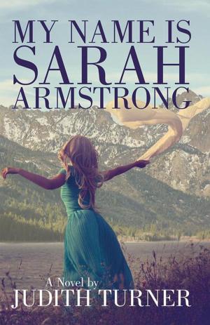 Cover of the book My Name Is Sarah Armstrong by Conrad Lucas II