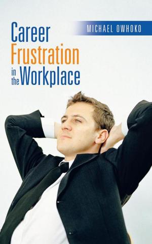 Cover of the book Career Frustration in the Workplace by C Grace Lewis