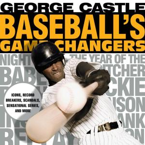 Cover of the book Baseball's Game Changers by Department of the Navy, Adam Reger, David Wheeler