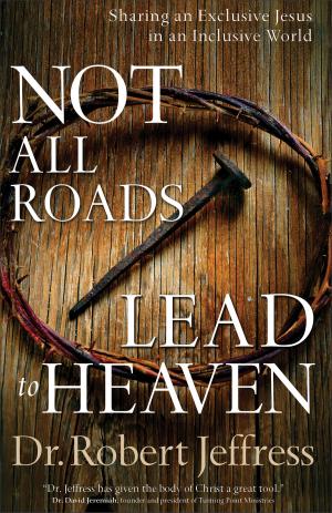 Cover of the book Not All Roads Lead to Heaven by Matt Mikalatos