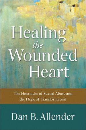 Book cover of Healing the Wounded Heart