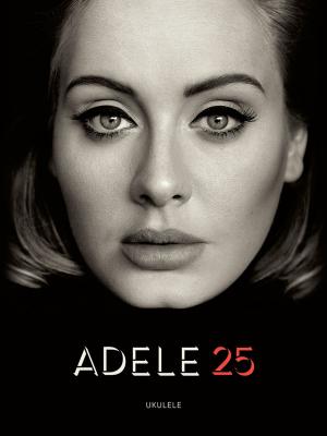 Cover of the book Adele - 25 Songbook by Phillip Keveren