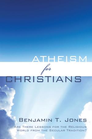 Cover of the book Atheism for Christians by Addison Hodges Hart