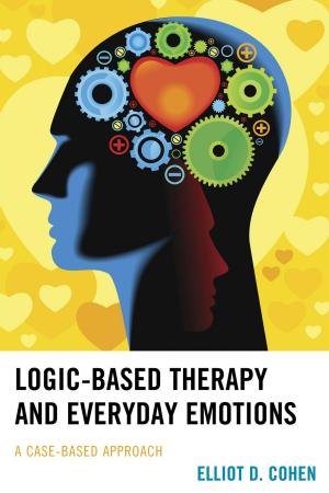 Cover of the book Logic-Based Therapy and Everyday Emotions by Pamela Barmash, Kalman P. Bland, Abigail E. Gillman, Reuven Hammer, Vivian B. Mann, W. David Nelson, Richard S. Sarason, Arieh Saposnik