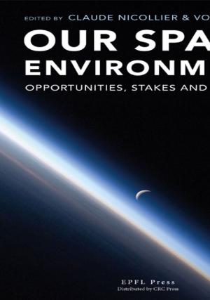 Cover of the book Our Space Environment, Opportunities, Stakes and Dangers by Peter Brett